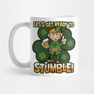 Lets Get Ready To Stumble Drunk Leprechaun Mug